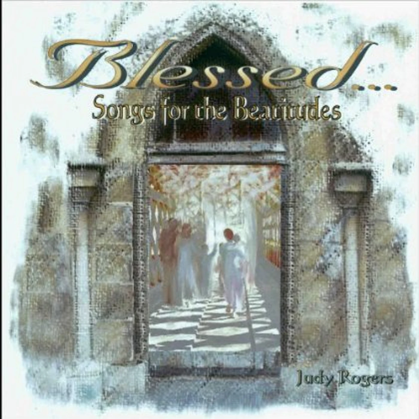 Judy Rogers BLESSED: SONGS FOR THE BEATITUDES CD