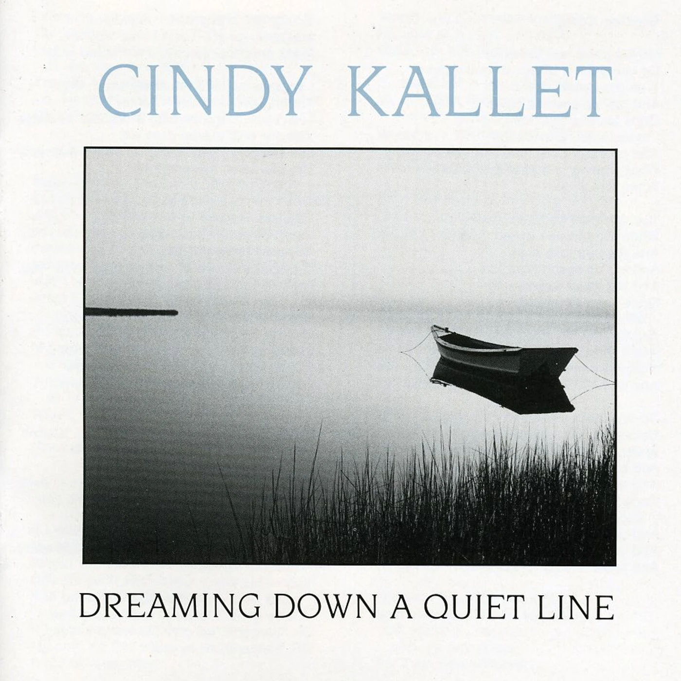 Cindy Kallet DREAMING DOWN A QUIET LINE CD