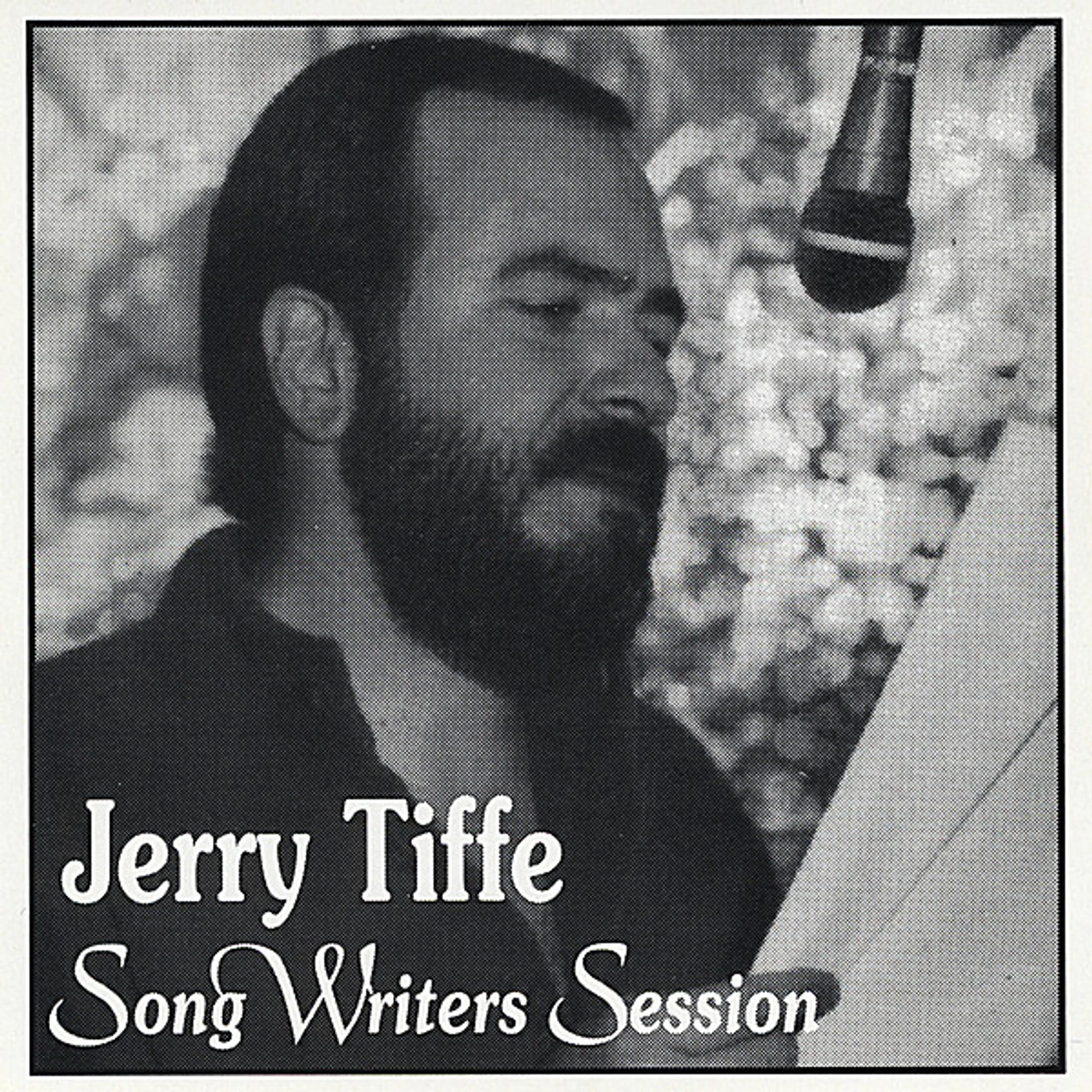 Jerry Tiffe SONG WRITERS SESSION CD