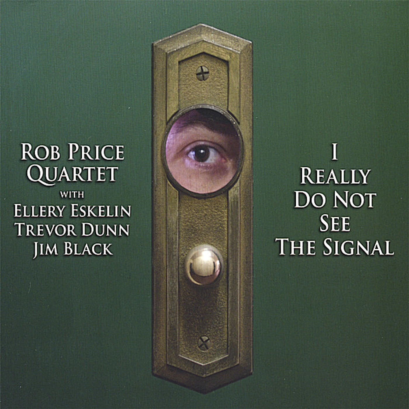 Rob Price I REALLY DO NOT SEE THE SIGNAL CD