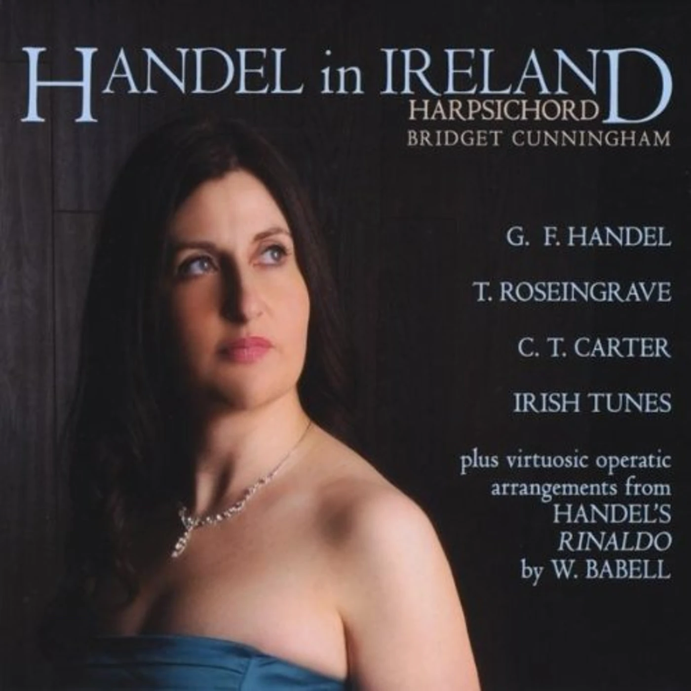 Bridget Cunningham HANDEL IN IRELAND CD