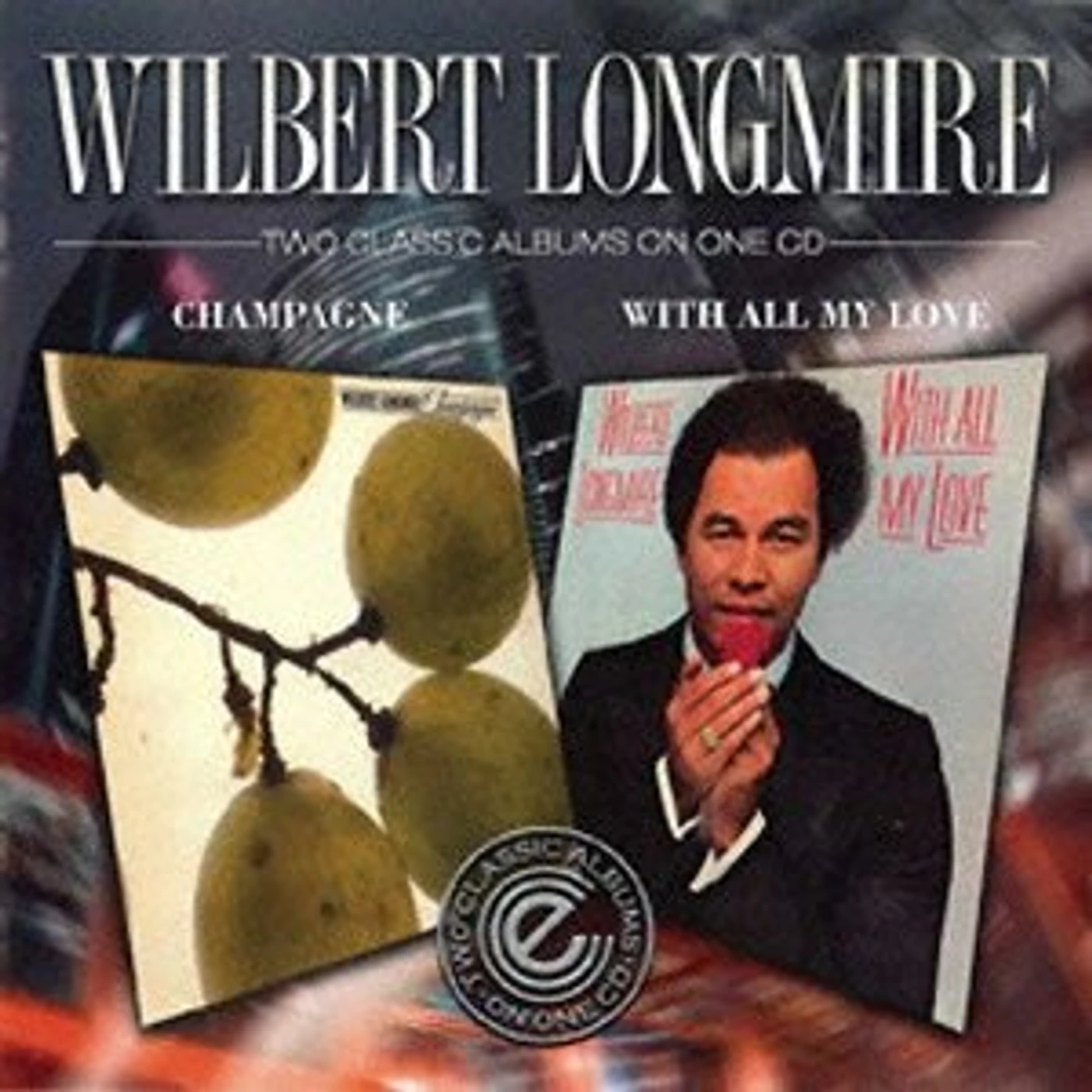 Wilbert Longmire CHAMPAGNE / WITH ALL MY LOVE CD