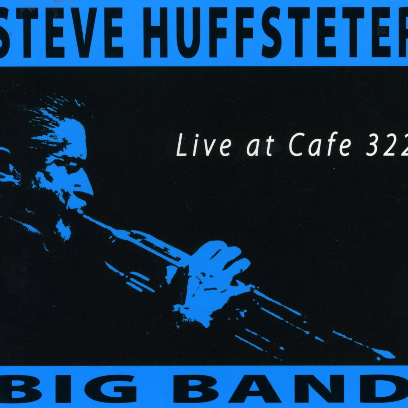 Steve Huffsteter LIVE AT CAFE 322 CD