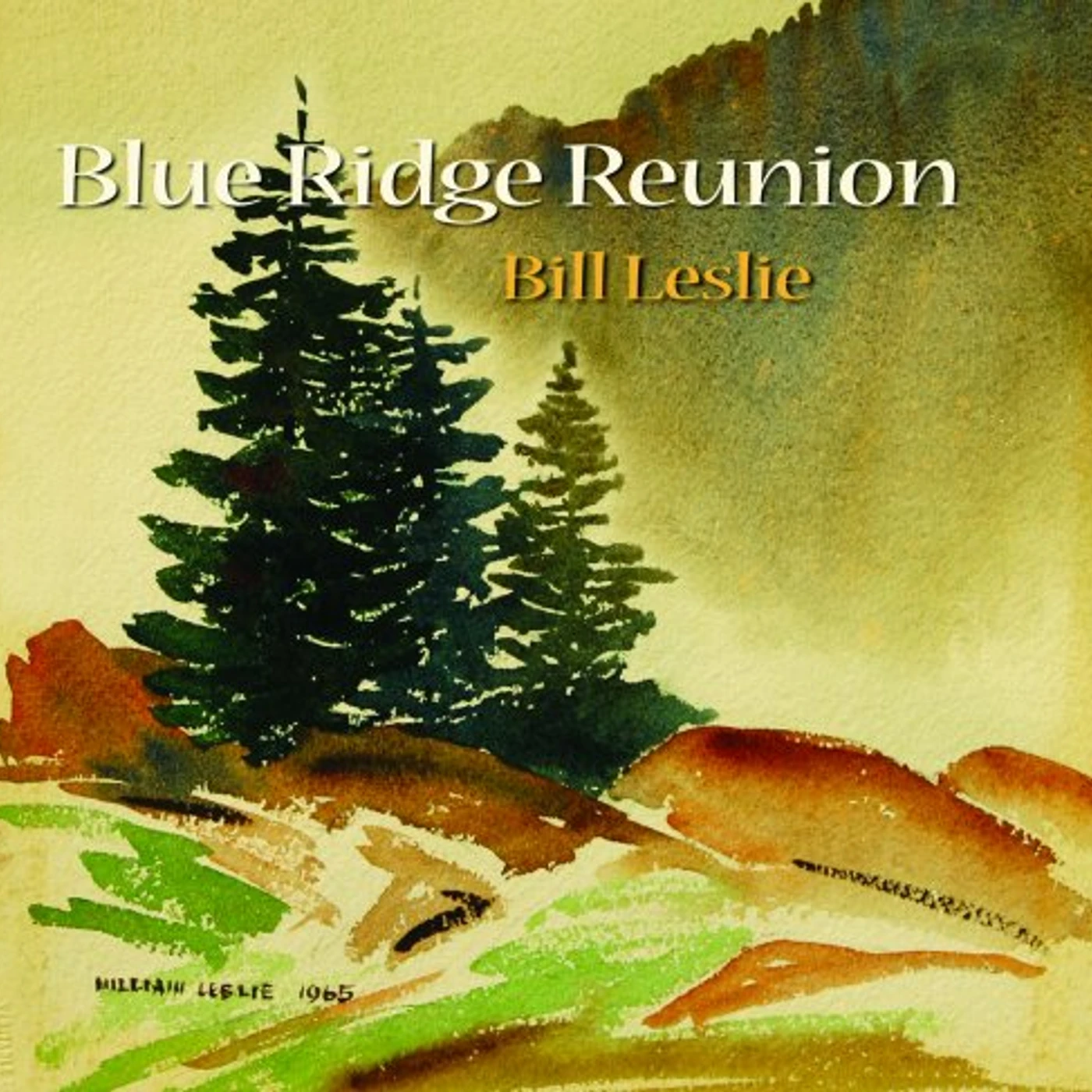 Bill Leslie BLUE RIDGE REUNION CD