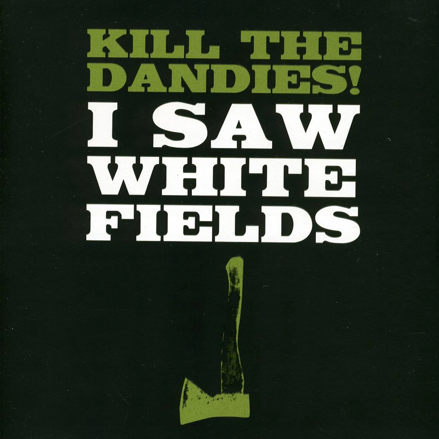 Kill The Dandies! I SAW WHITE FIELDS CD