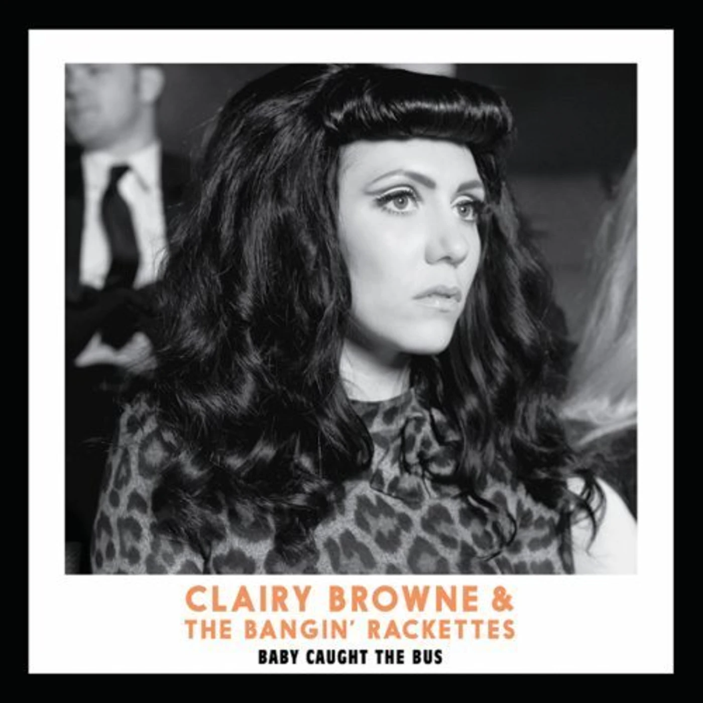 Clairy Browne & The Bangin' Rackettes BABY CAUGHT THE BUS CD