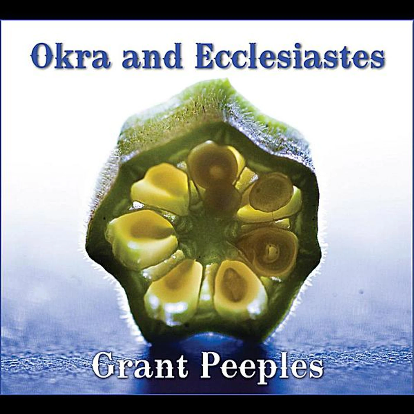 Grant Peeples OKRA & ECCLESIASTES CD