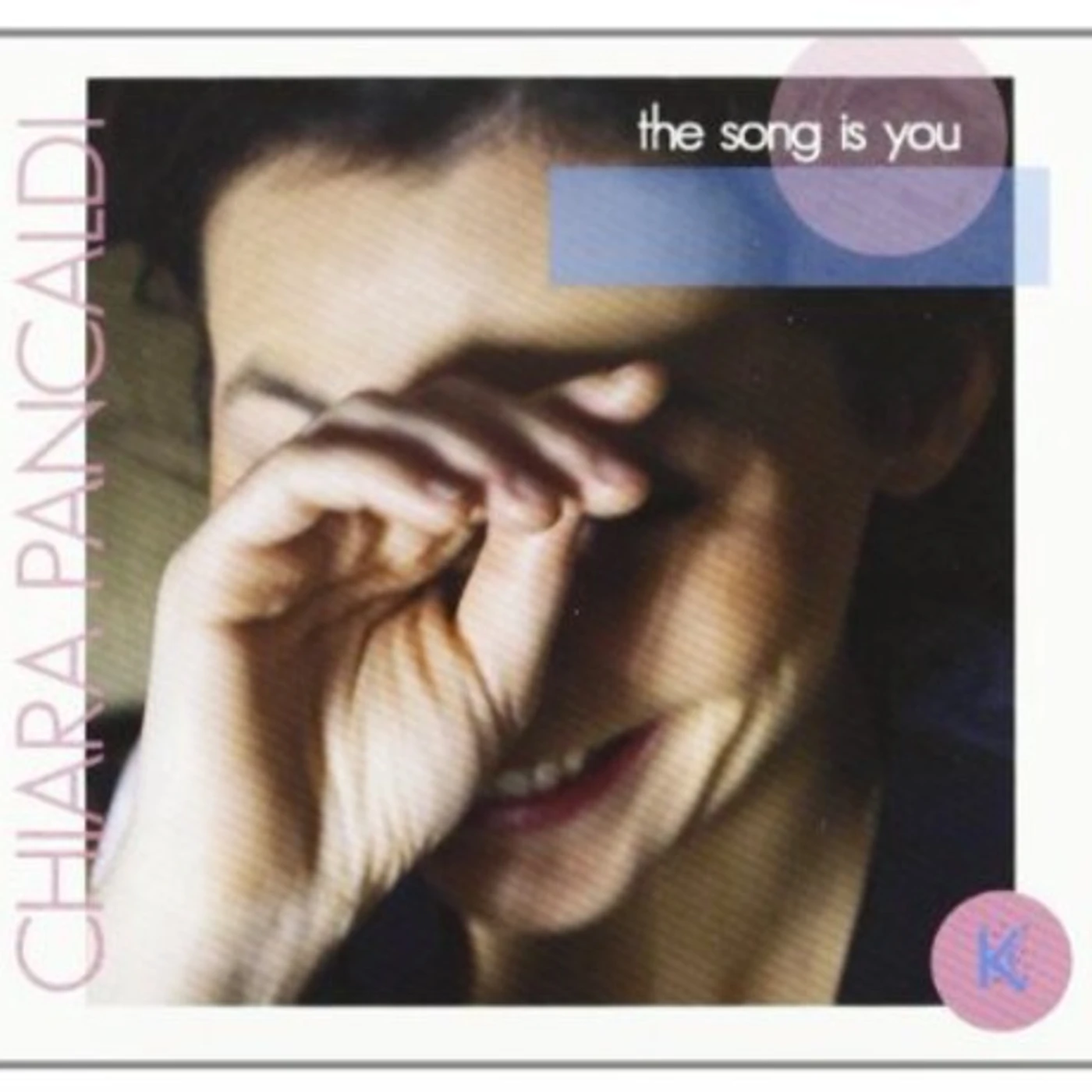 Chiara Pancaldi SONG IS YOU CD