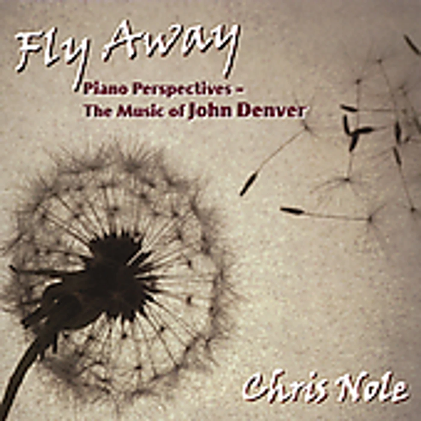 Chris Nole FLY AWAY: PIANO PERSPECTIVES CD