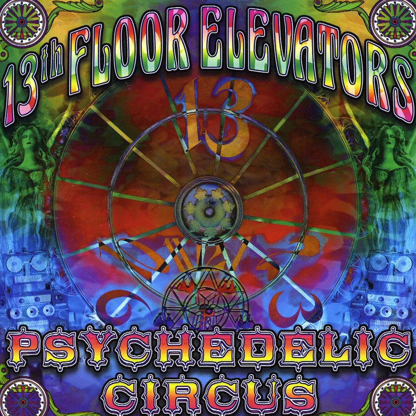 13th Floor Elevators PSCHEDELIC CIRCUS CD