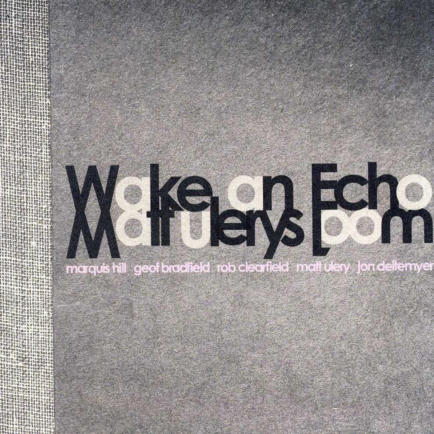Matt Ulery WAKE AN ECHO CD