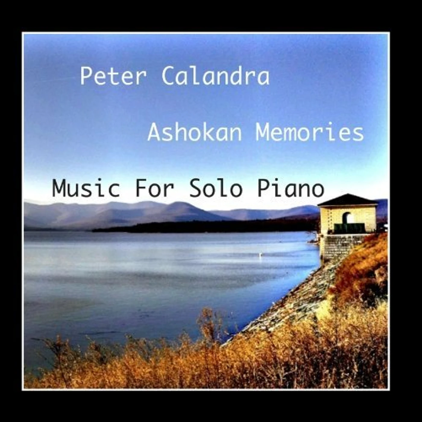 Peter Calandra ASHOKAN MEMORIES CD