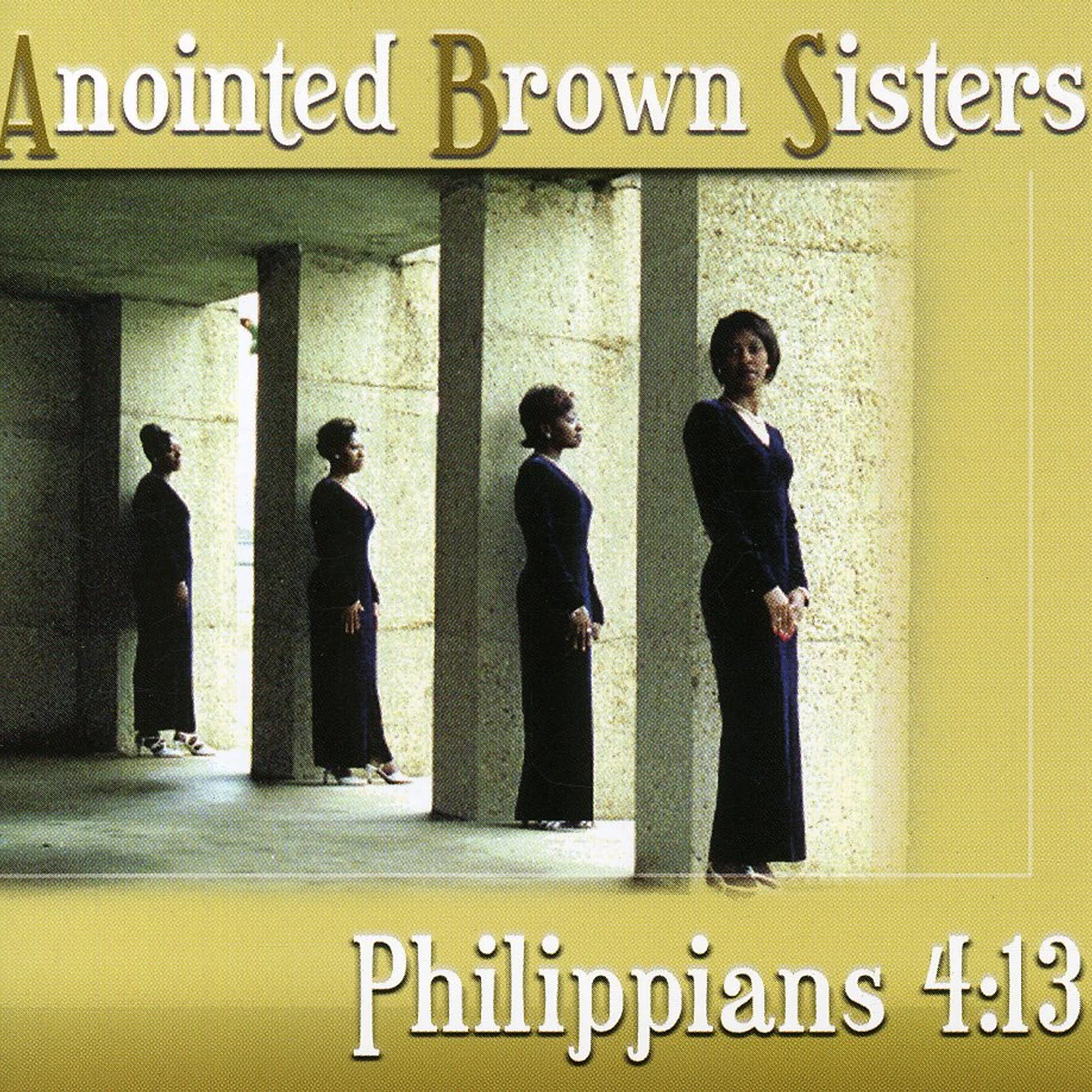 Anointed Brown Sisters PHILIPIANS 4:13 CD