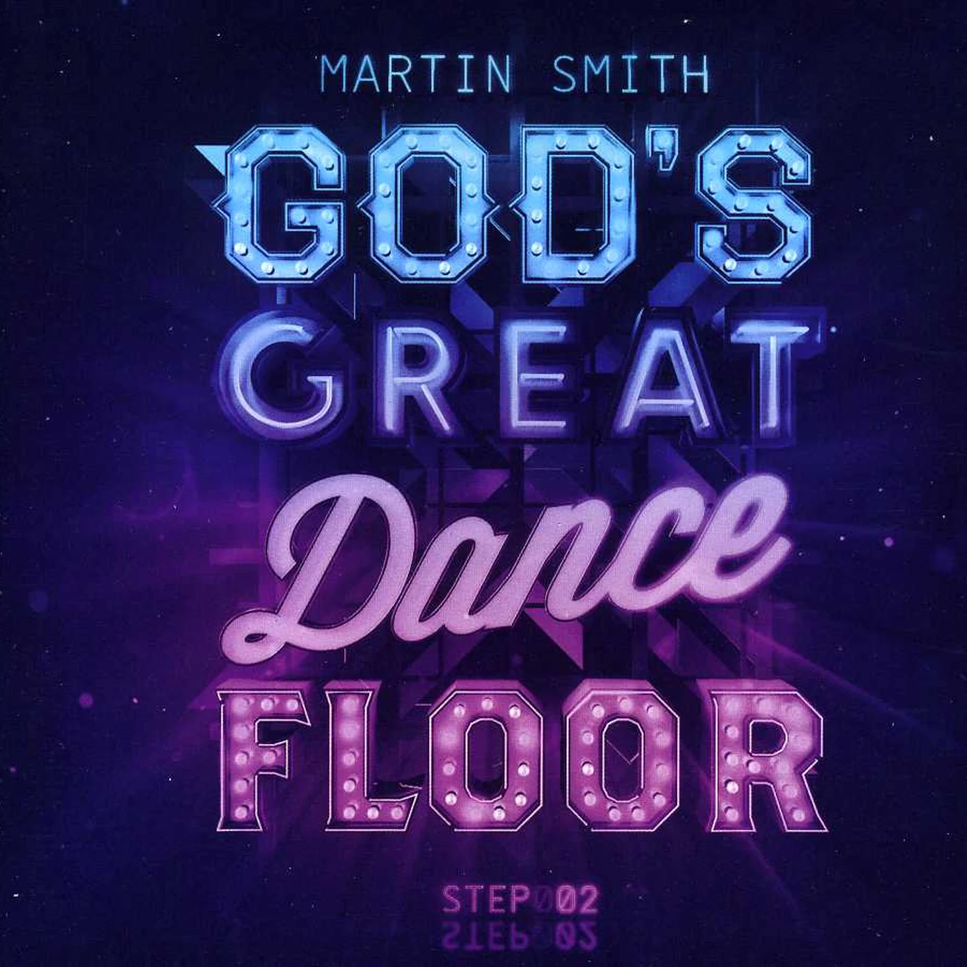 Martin Smith GOD'S GREAT DANCE FLOOR STEP 2 CD