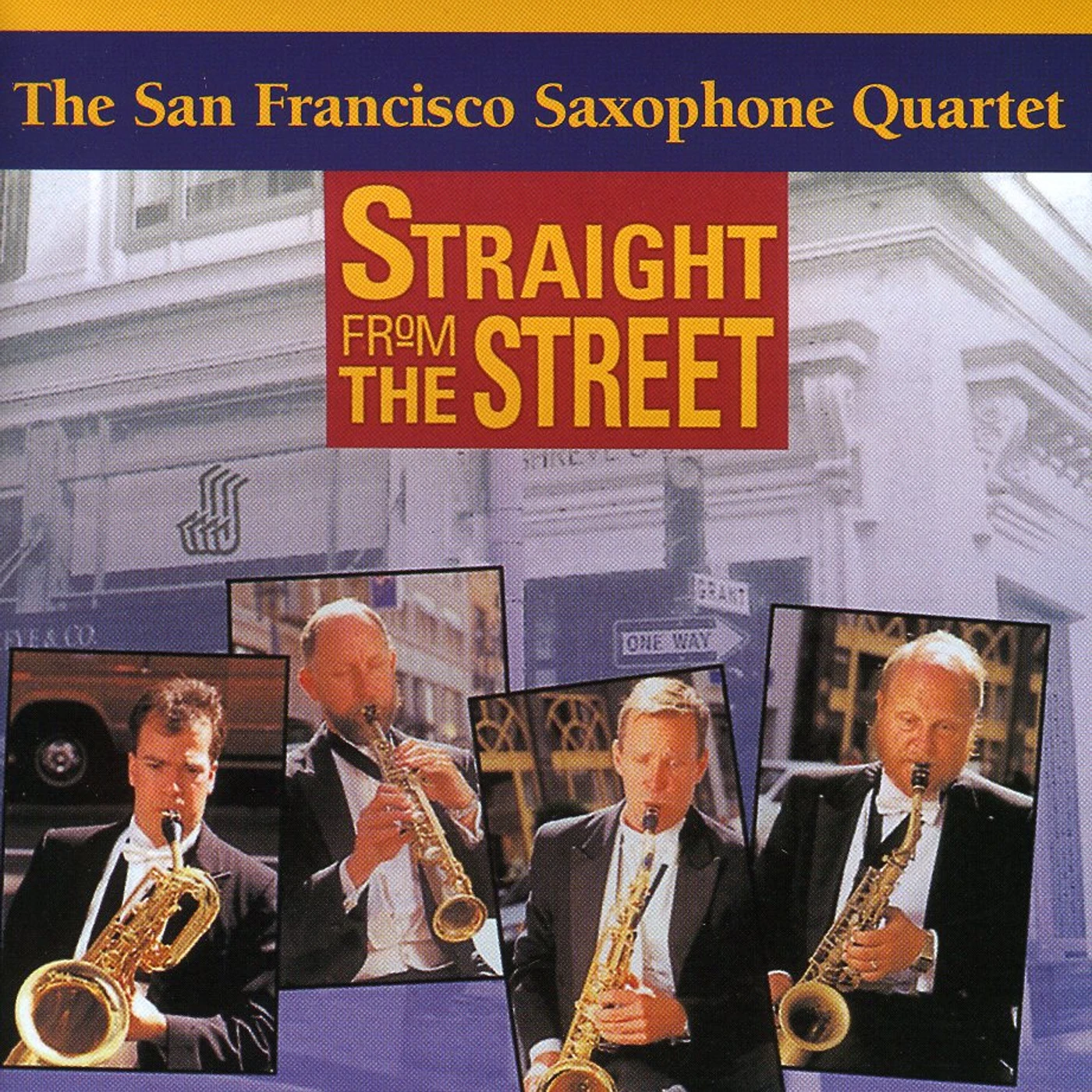 San Francisco Saxophone Quartet STRAIGHT FROM THE STREET CD