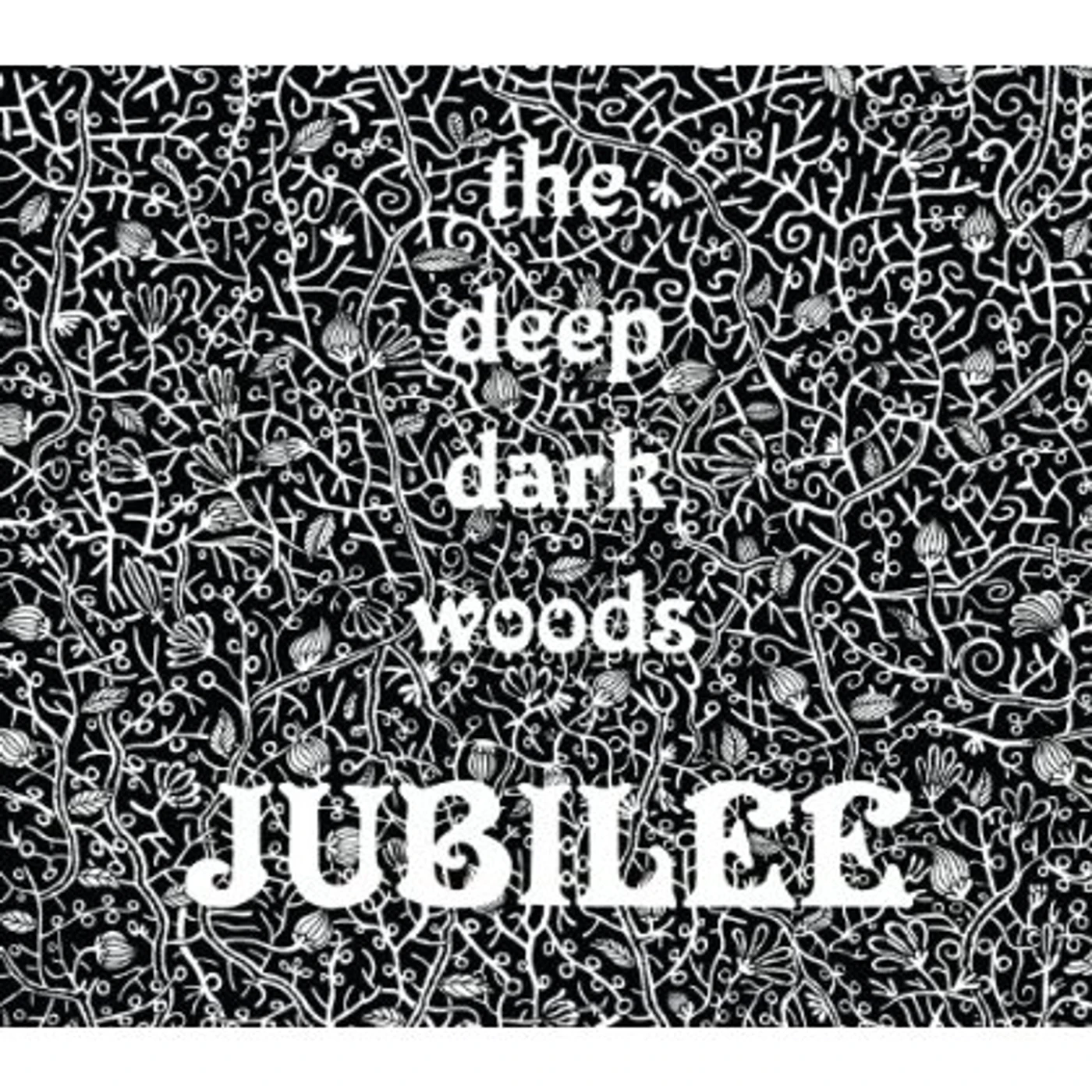 The Deep Dark Woods JUBILEE CD
