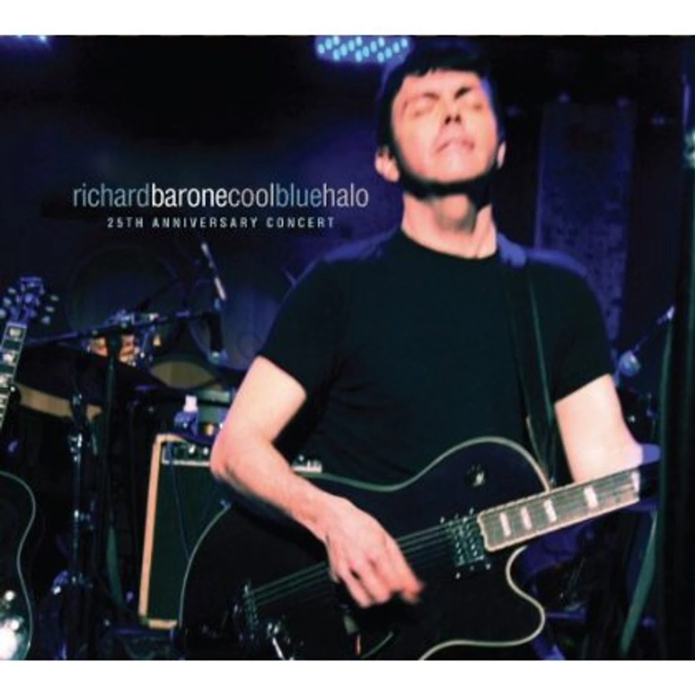Richard Barone COOL BLUE HALO 25TH ANNIVERSARY CONCERT CD