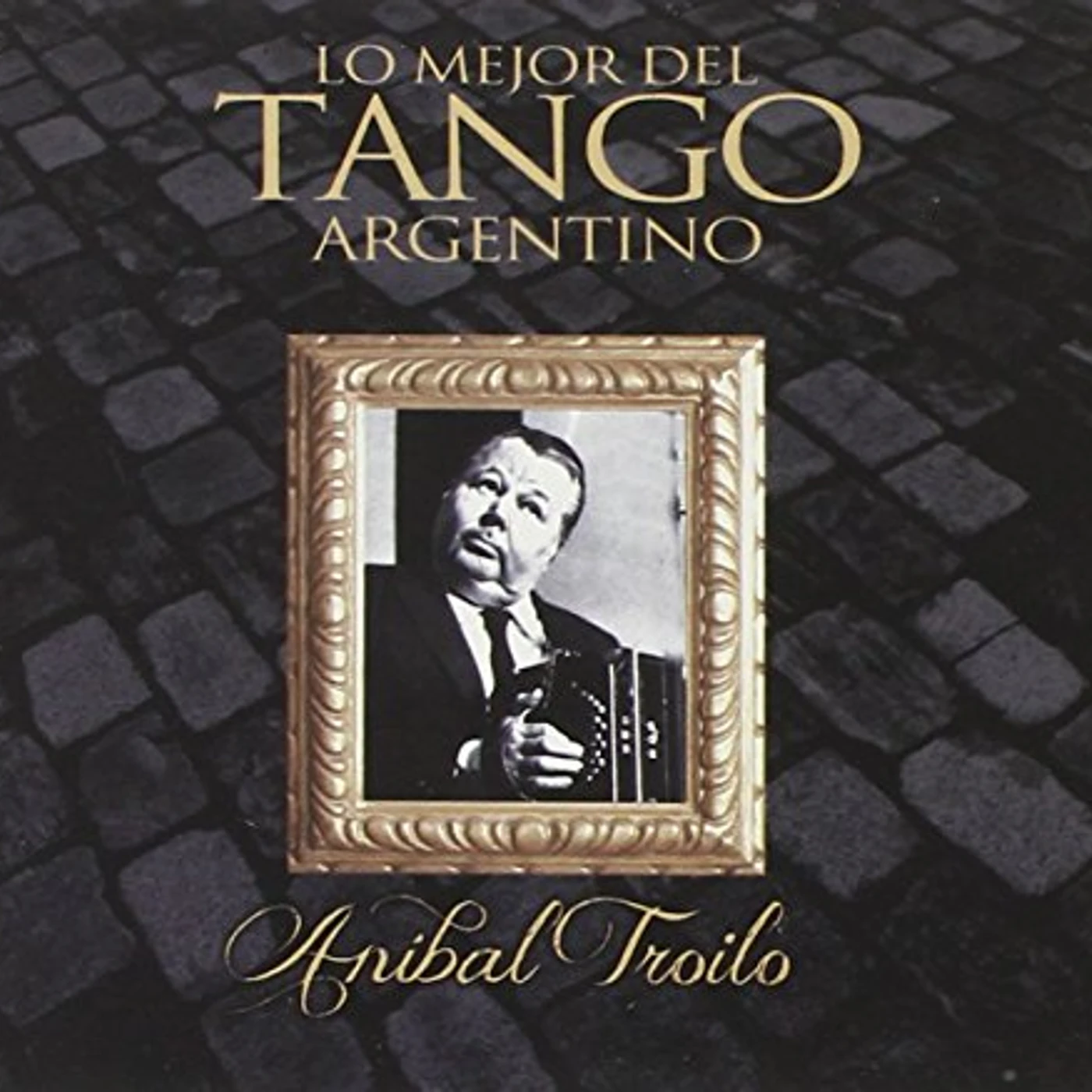 Troilo Anibal COLECCION LO MEJOR DEL TANGO ARGENTINOTROILO CD