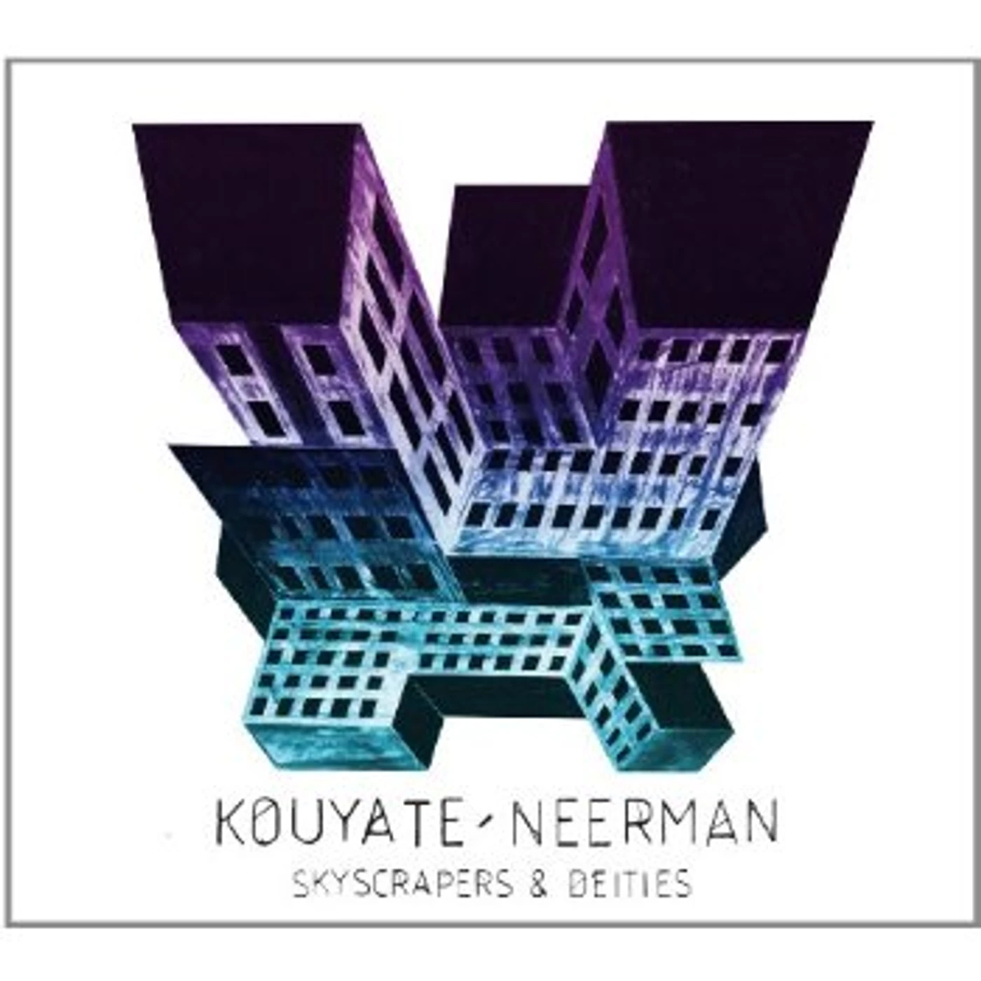 Kouyaté-Neerman SKYSCRAPERS & DEITIES CD