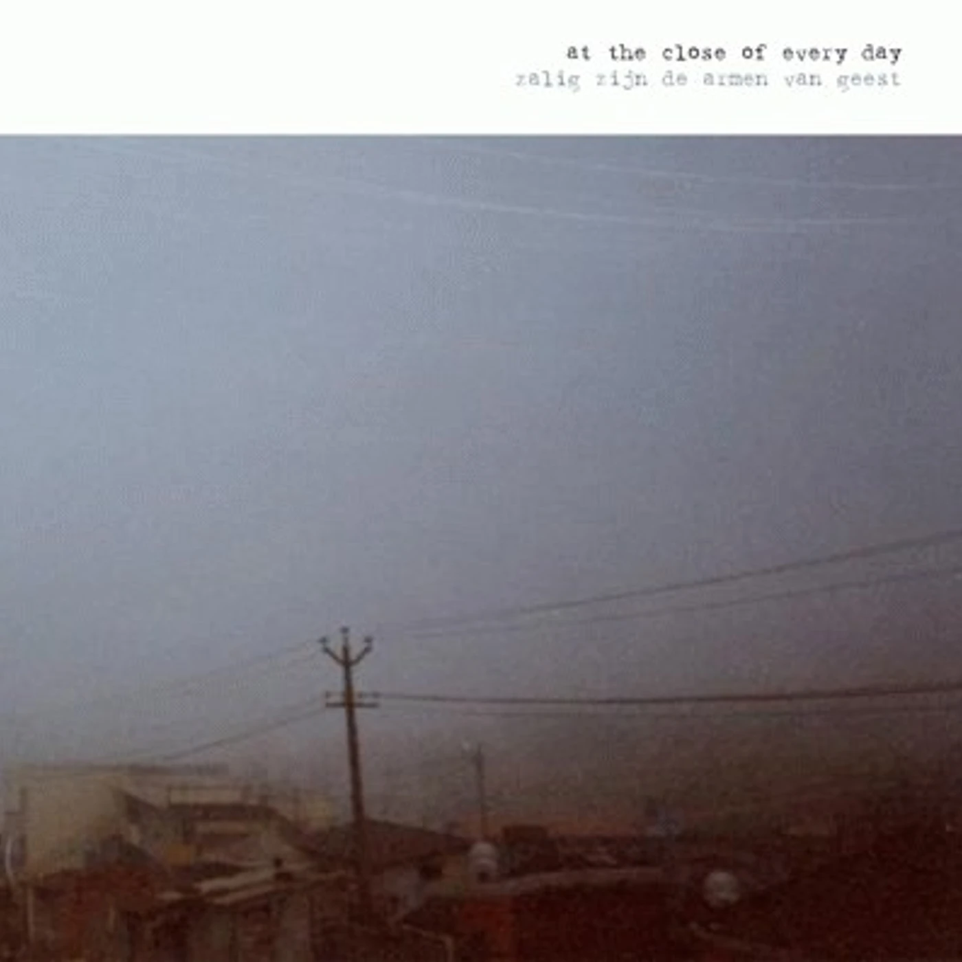 At The Close Of Every Day ZALIG ZIJN DE ARMEN Vinyl Record