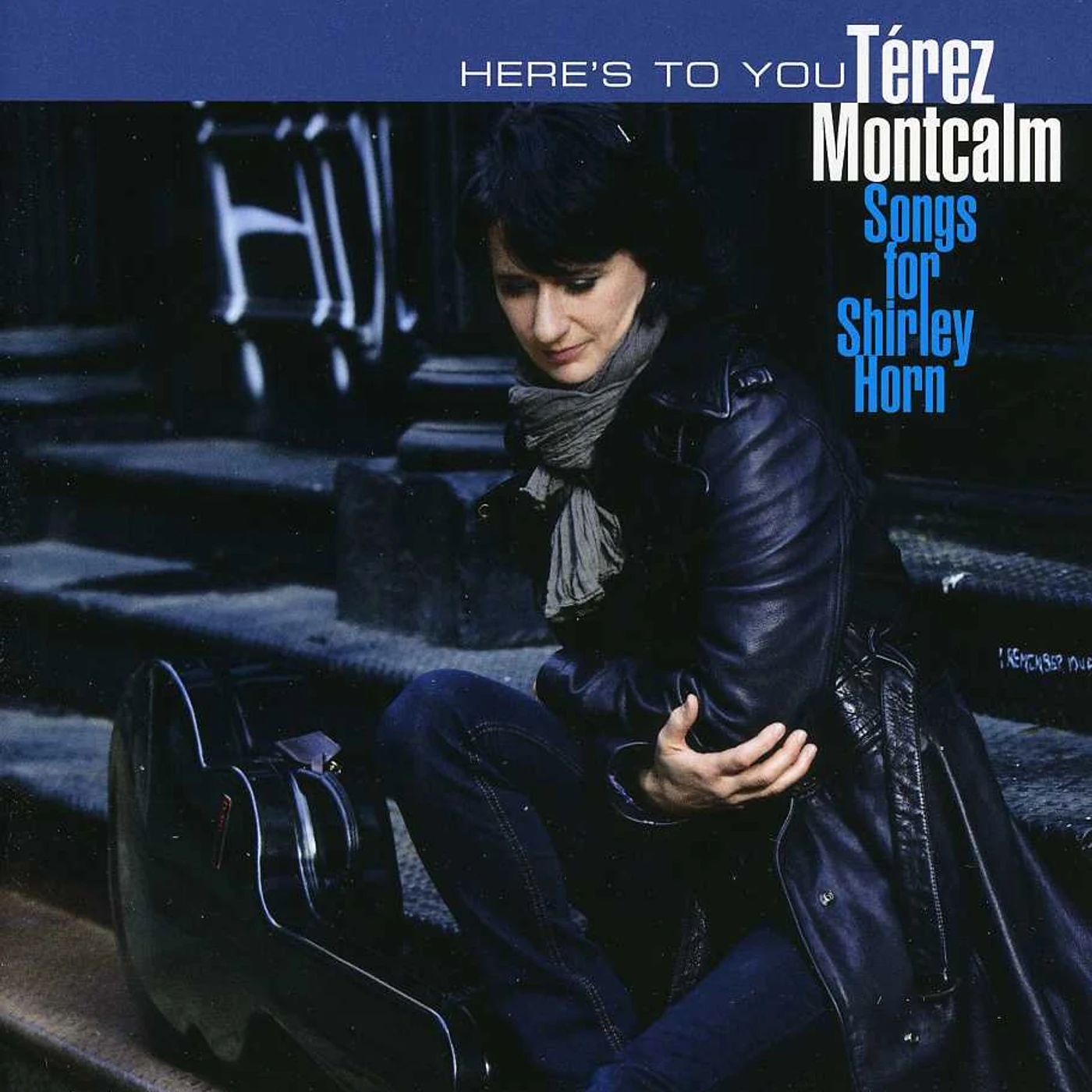 Térez Montcalm HERE'S TO YOU-SONGS FOR SHIRLEY HORN CD