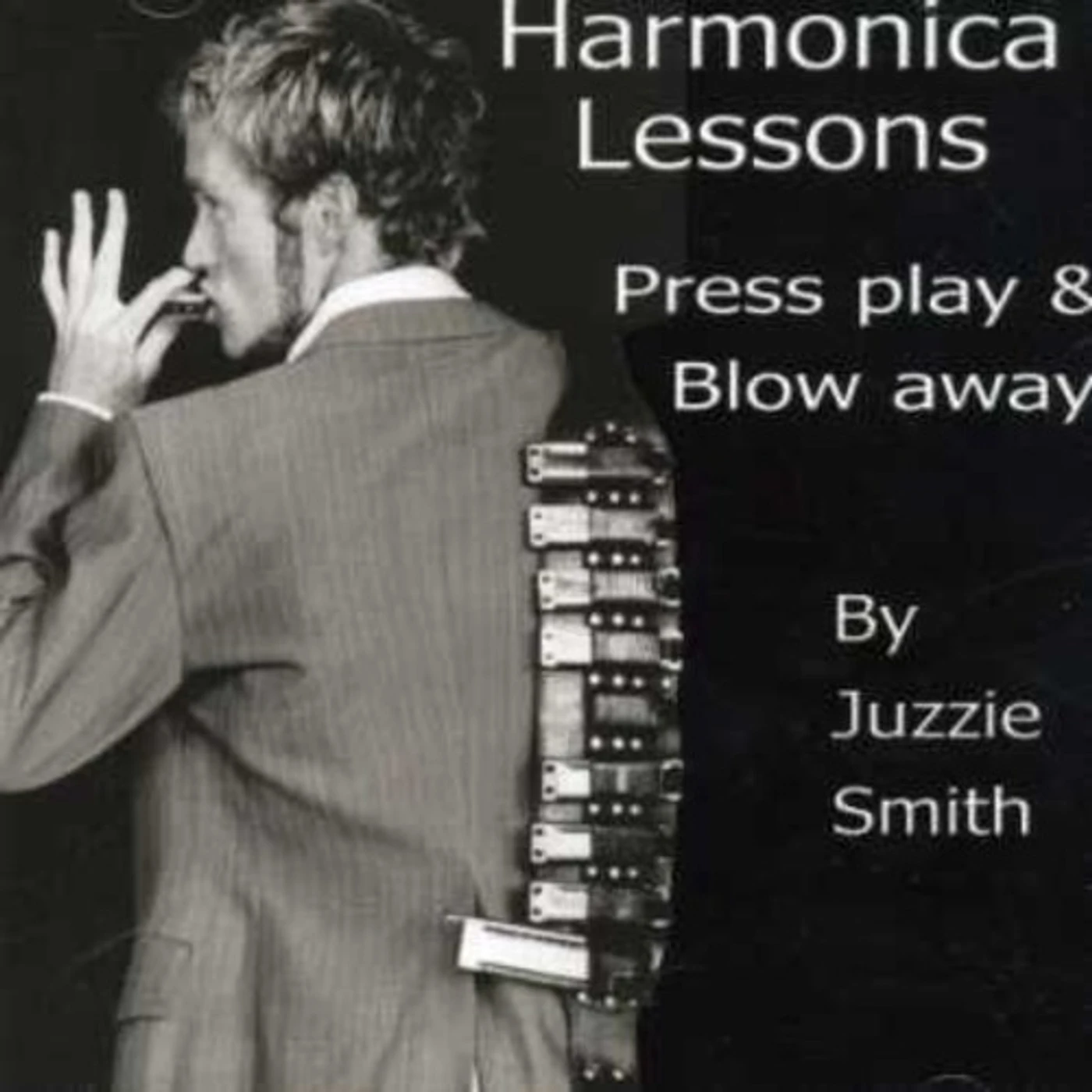 Juzzie Smith HARMONICA LESSONS-PRESS PLAY & BLOW AWAY CD