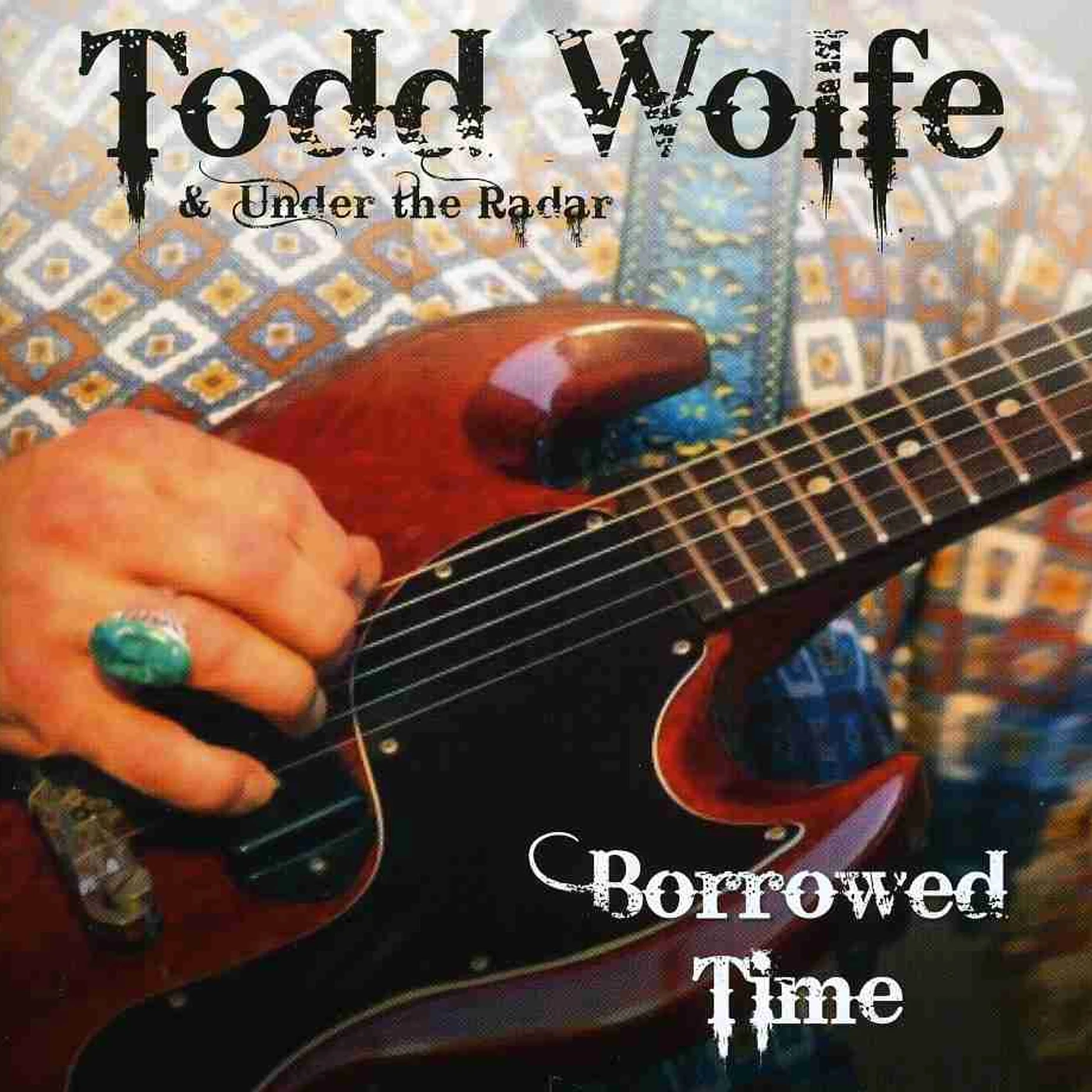 Todd Wolfe BORROWED TIME CD
