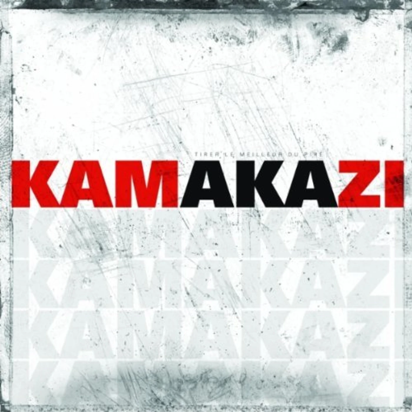 Kamakazi TIRER LE MEILLEUR DU PIRE CD