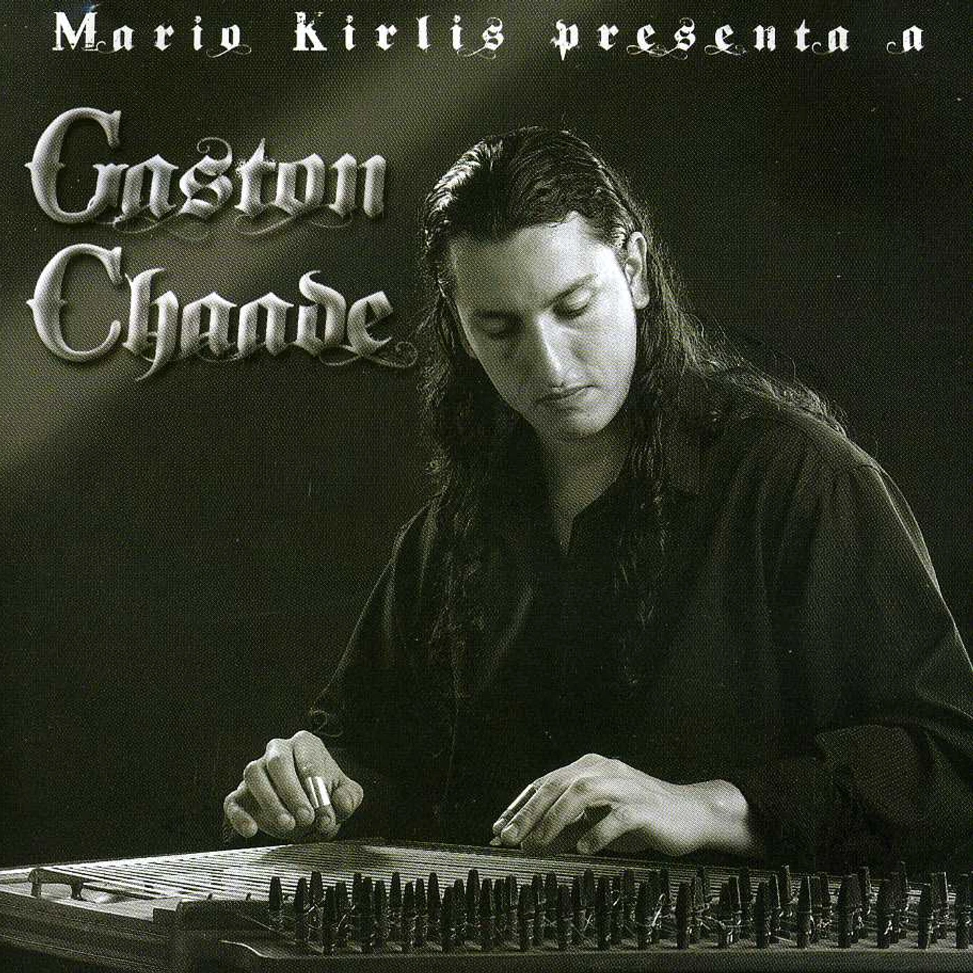 Mario Kirlis PRESENTA A GASTON CHAADE CD