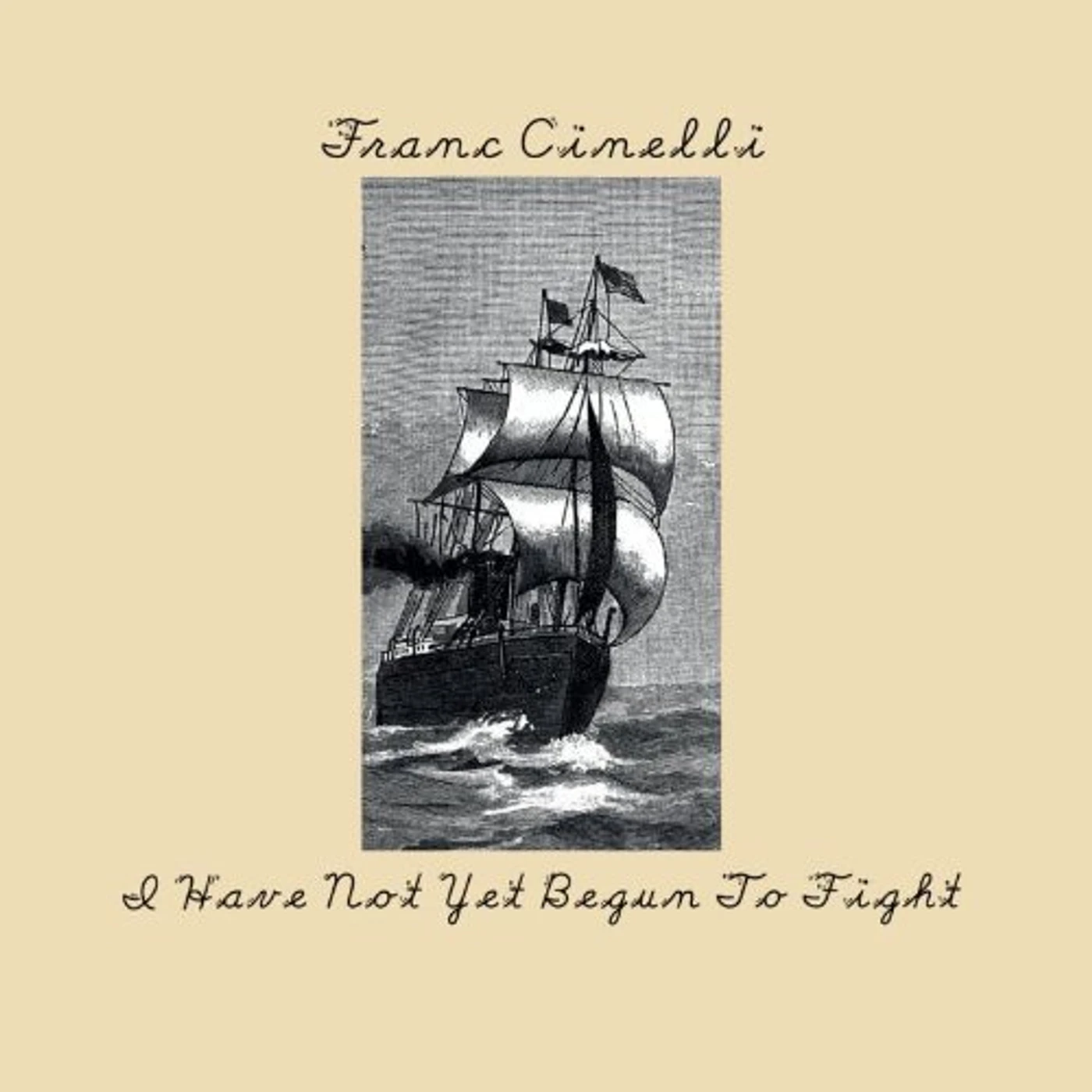 Franc Cinelli I HAVE NOT YET BEGUN TO FIGHT CD