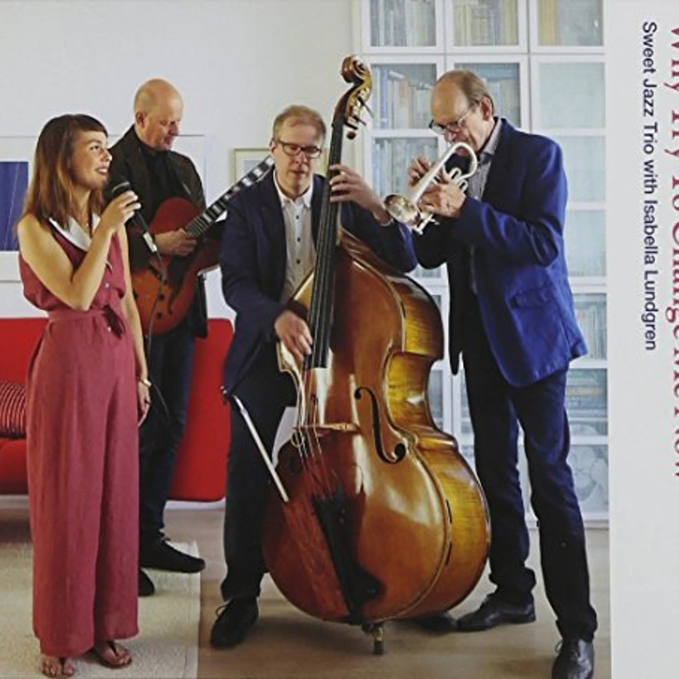 Sweet Jazz Trio WHY TRY TO CHANGE ME NOW CD