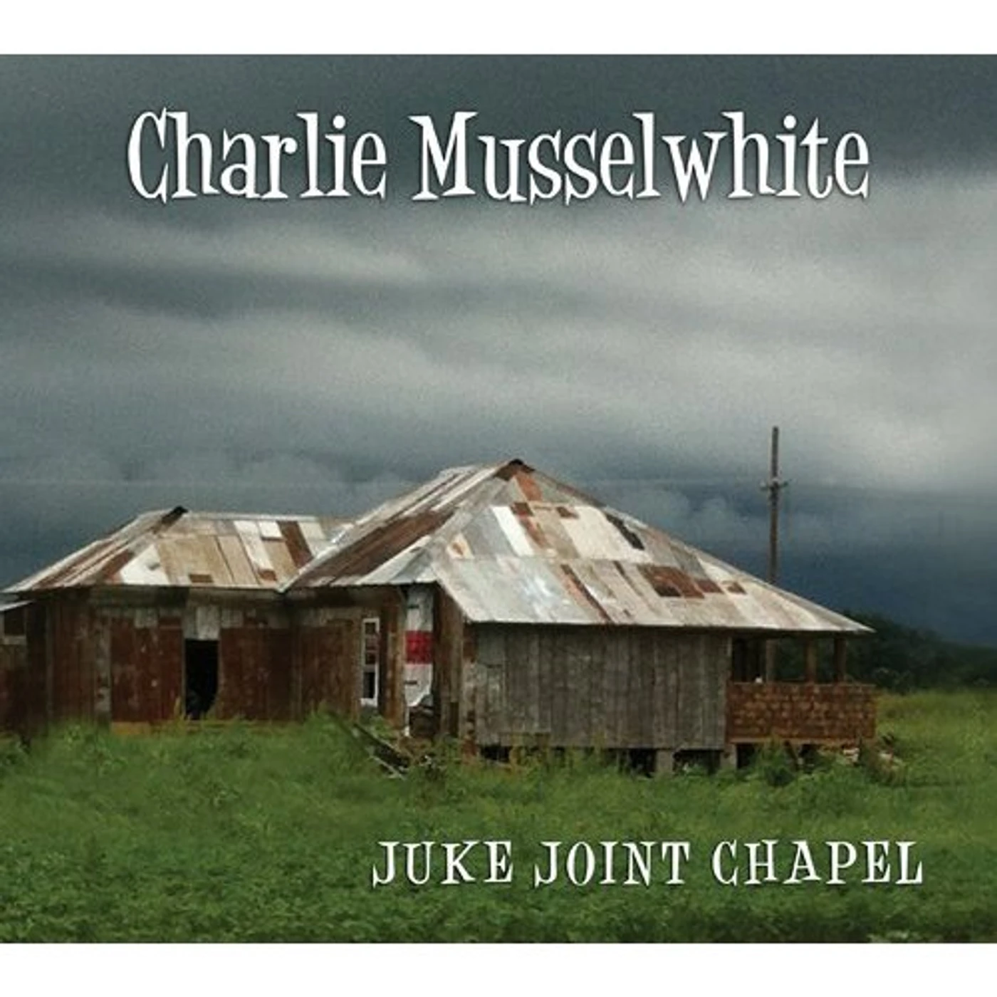 Charlie Musselwhite JUKE JOINT CHAPEL CD