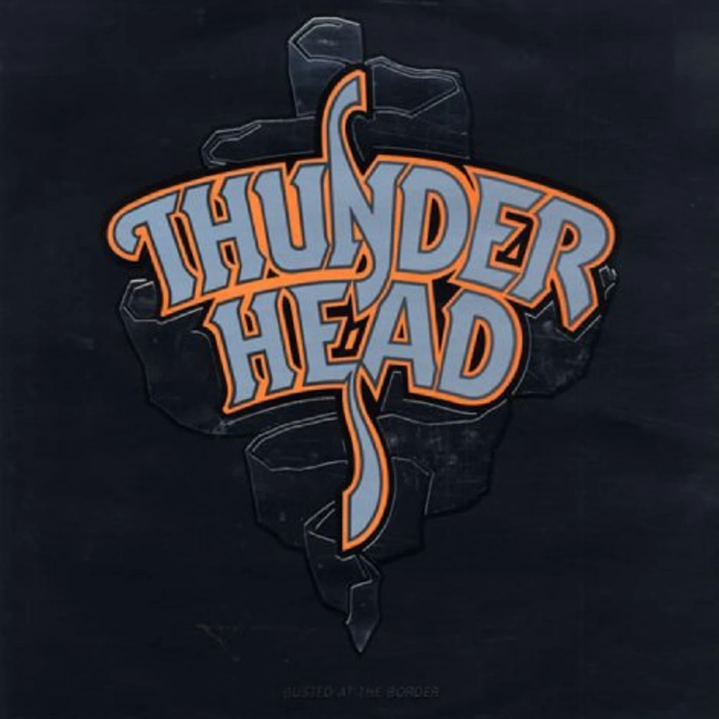 Thunderhead Busted At The Border Vinyl Record