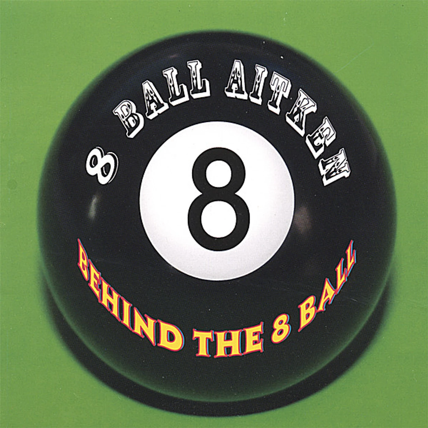 8 Ball Aitken BEHIND THE 8 BALL CD