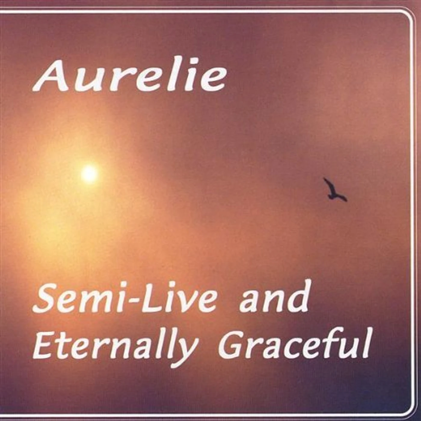 Aurelie SEMI-LIVE & ETERNALLY GRACEFUL CD
