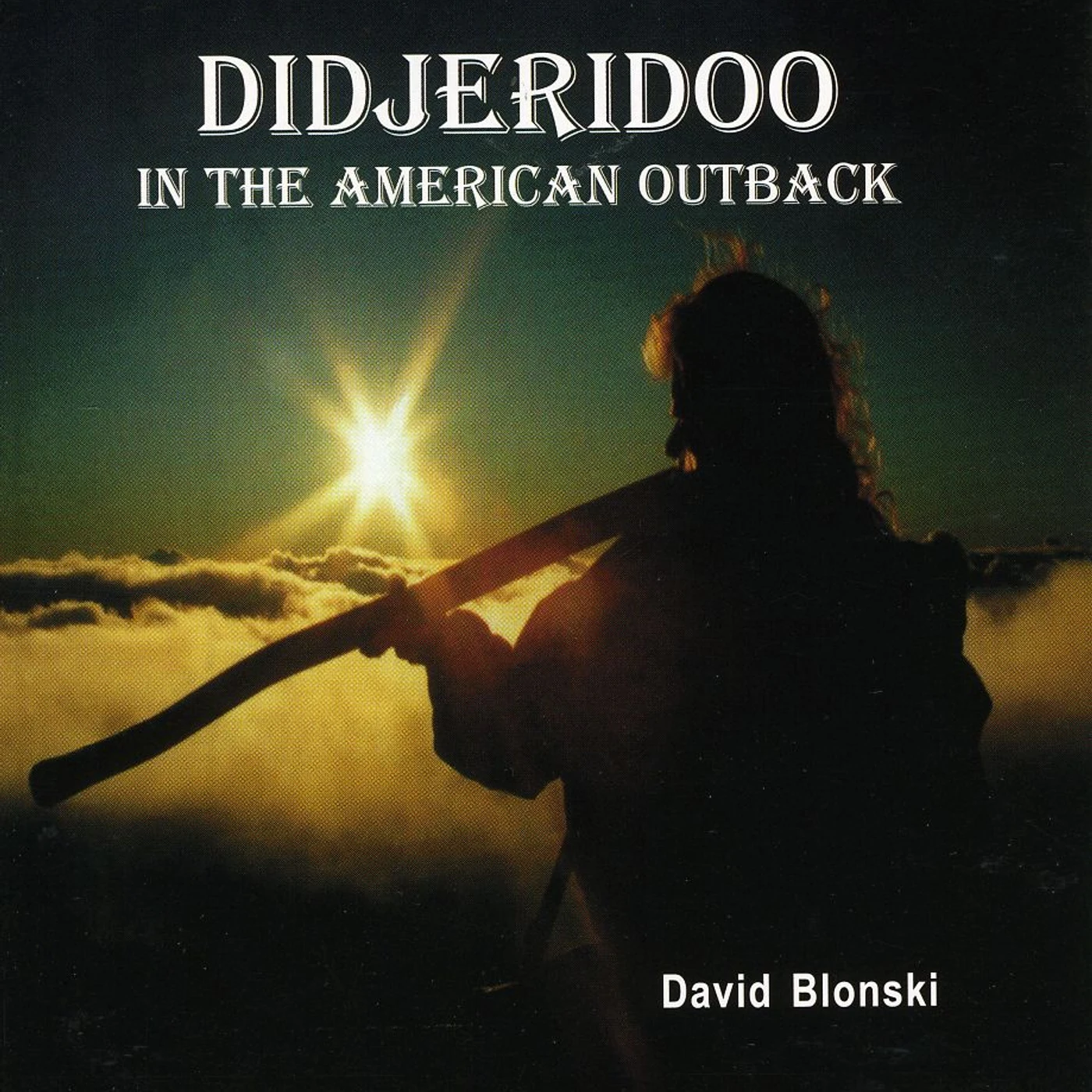 David Blonski DIDJERIDOO IN THE AMERICAN OUTBACK CD