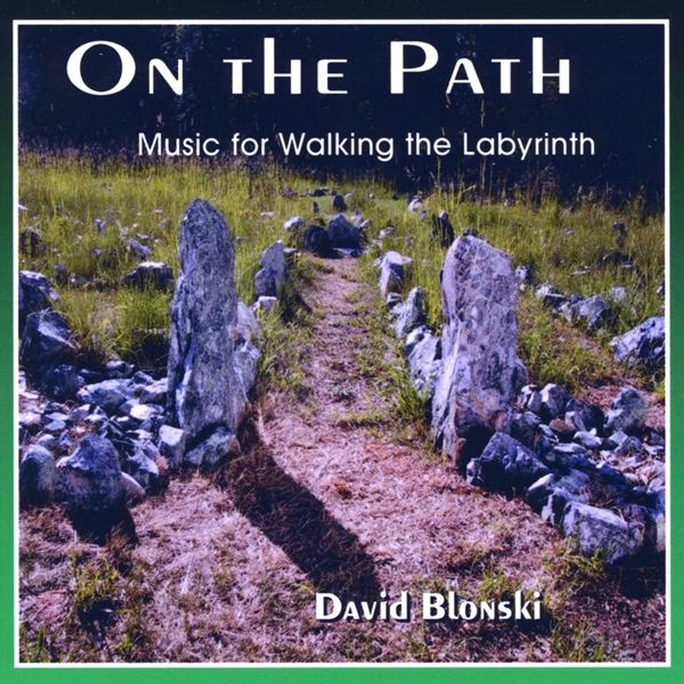 David Blonski ON THE PATH-MUSIC FOR WALKING THE LABYRINTH CD
