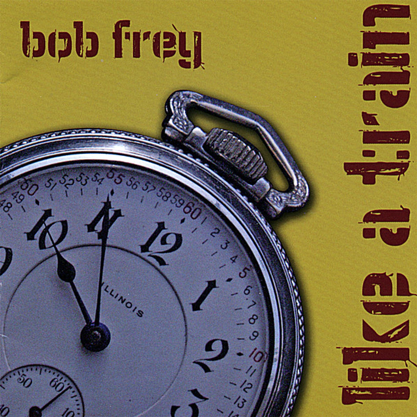 Bob Frey LIKE A TRAIN CD