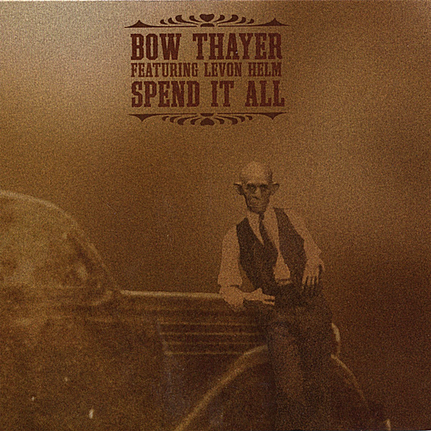 Bow Thayer SPEND IT ALL CD