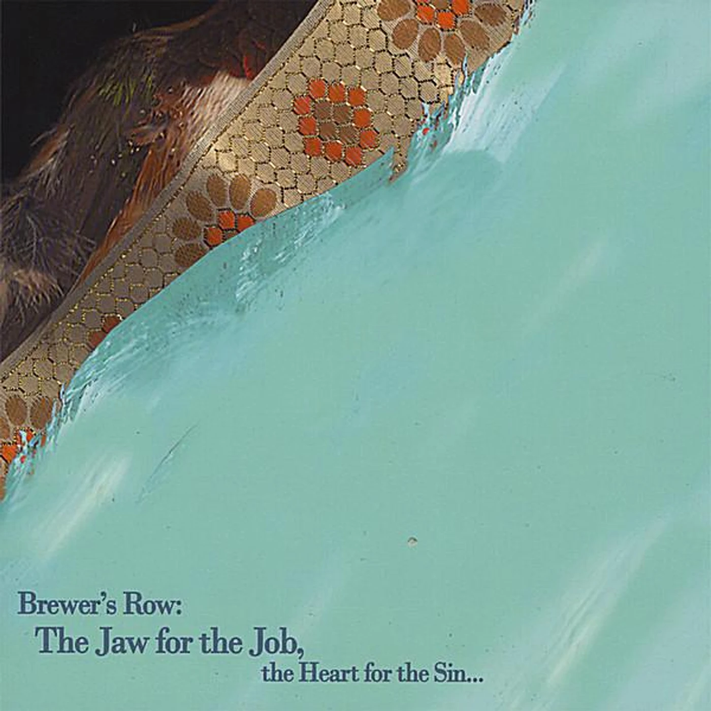 Brewer's Row JAW FOR THE JOB THE HEART FOR THE SIN CD