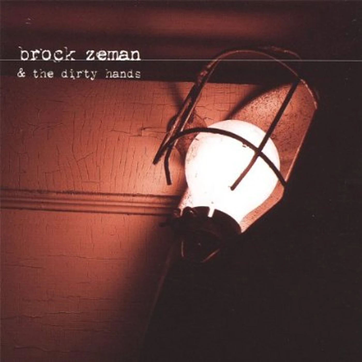 BROCK ZEMAN & THE DIRTY HANDS CD