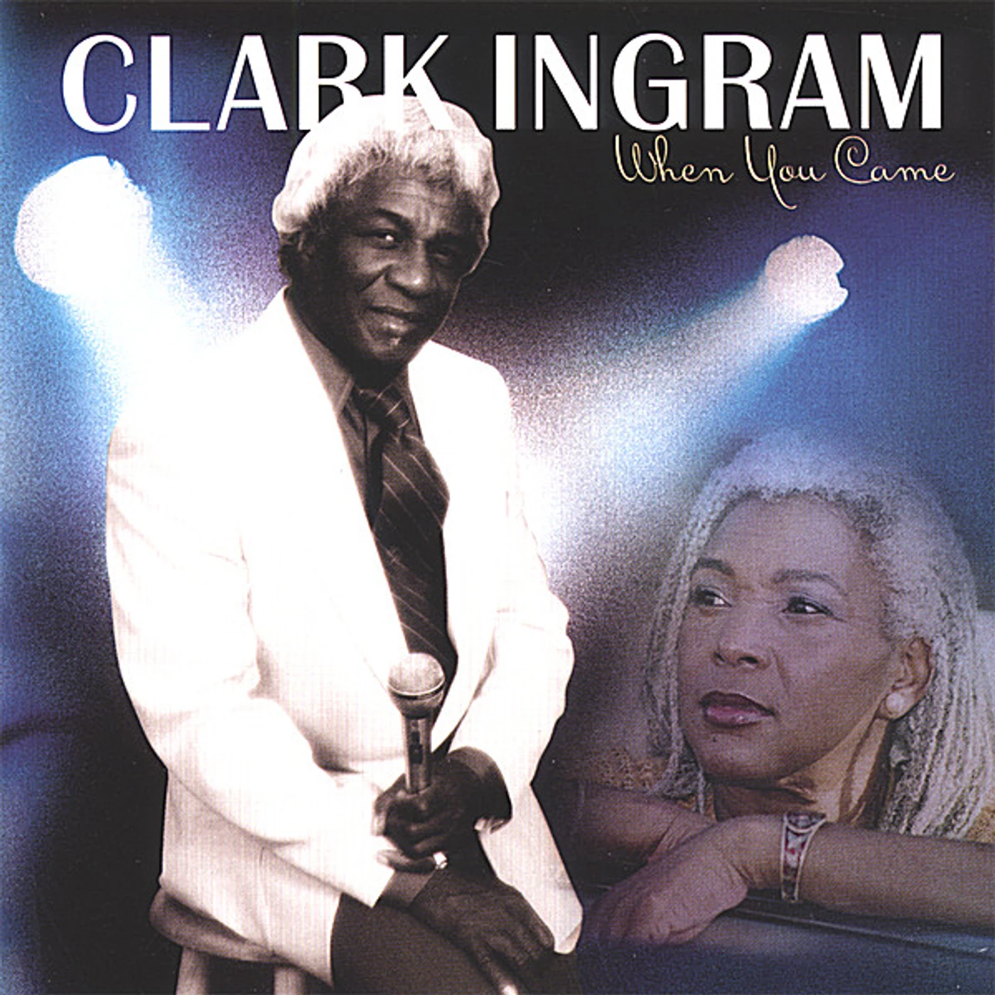 Clark Ingram WHEN YOU CAME CD