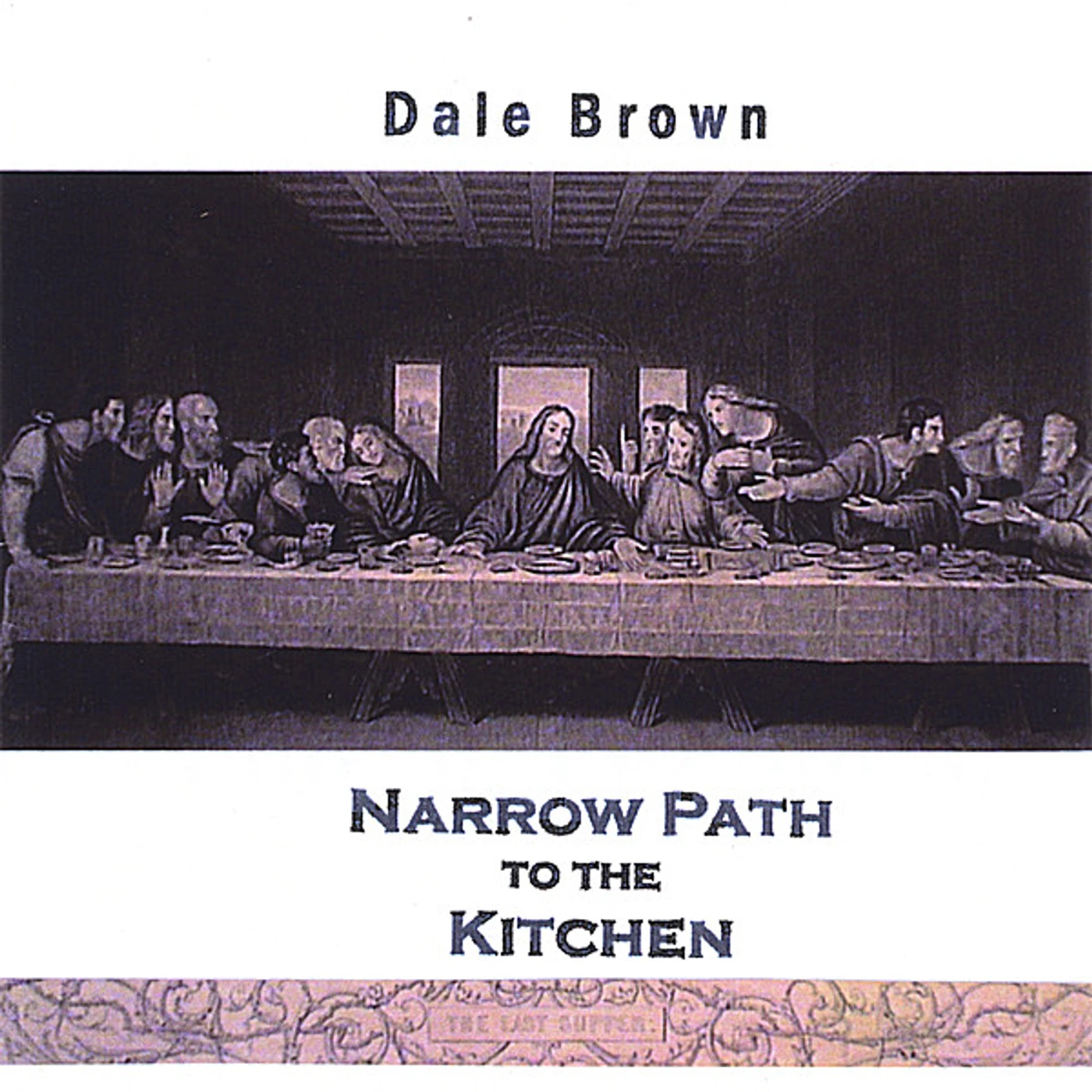 Dale Brown NARROW PATH TO THE KITCHEN CD