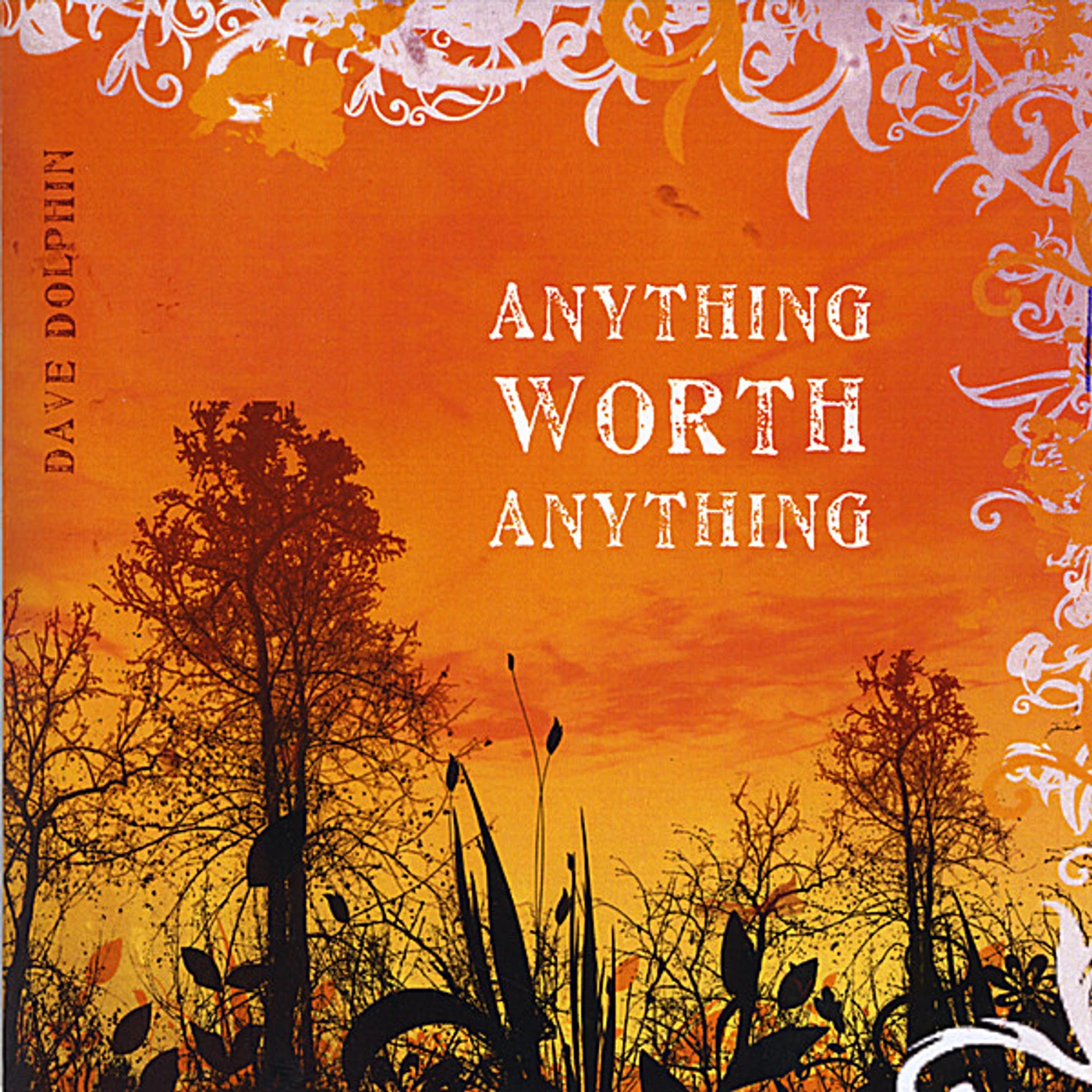 Dave Dolphin ANYTHING WORTH ANYTHING CD