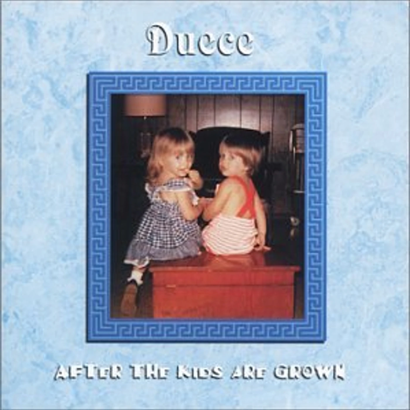 Duece AFTER THE KIDS ARE GROWN CD