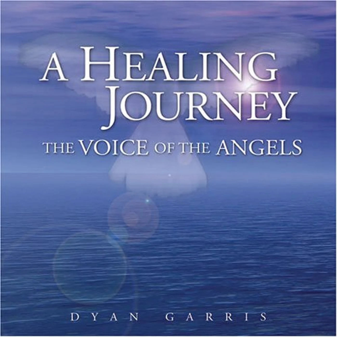 Dyan Garris HEALING JOURNEY-THE VOICE OF THE ANGELS CD