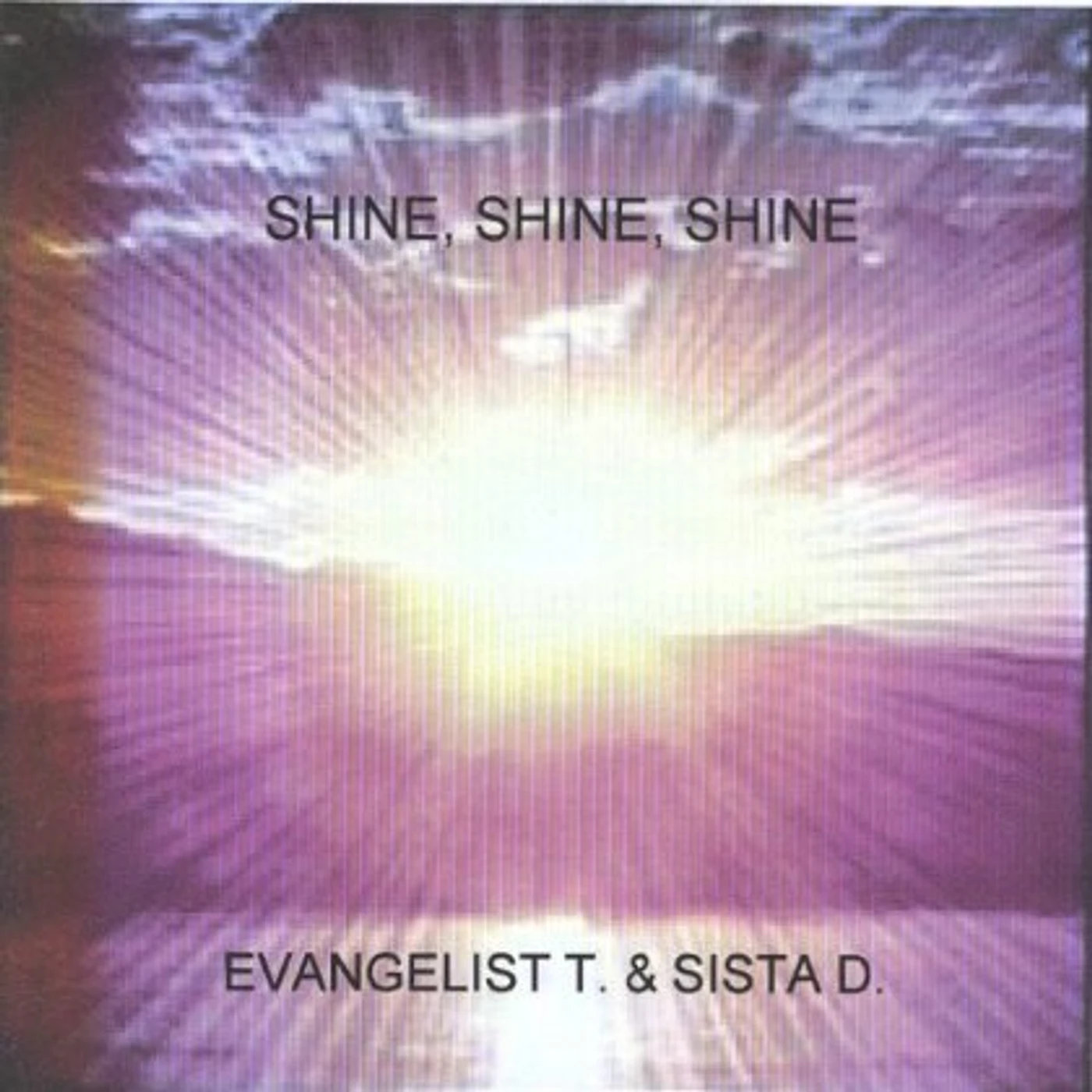 Evangelist T. & Sista D. SHINE SHINE SHINE CD