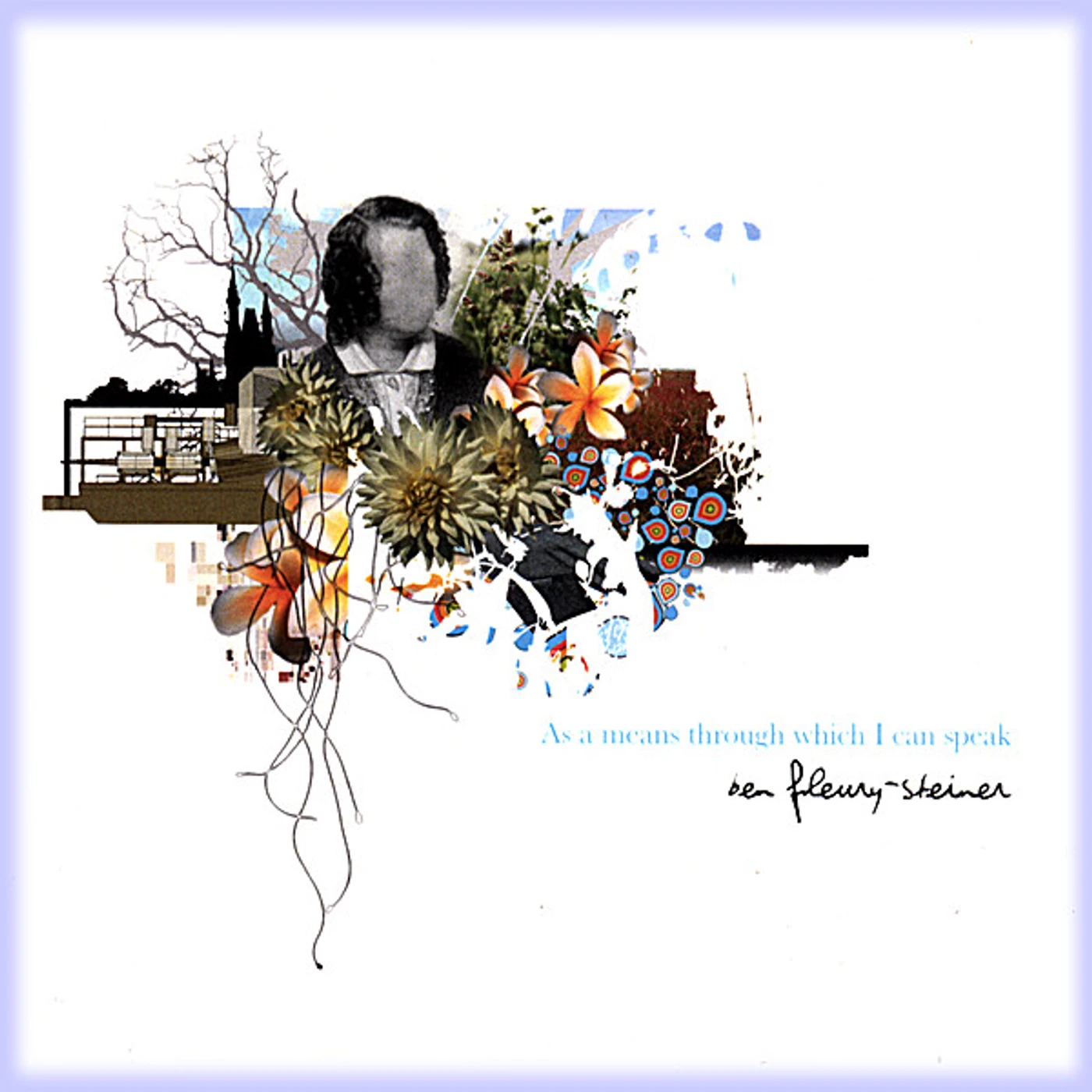 Ben Fleury-Steiner AS A MEANS THROUGH WHICH I CAN SPEAK CD