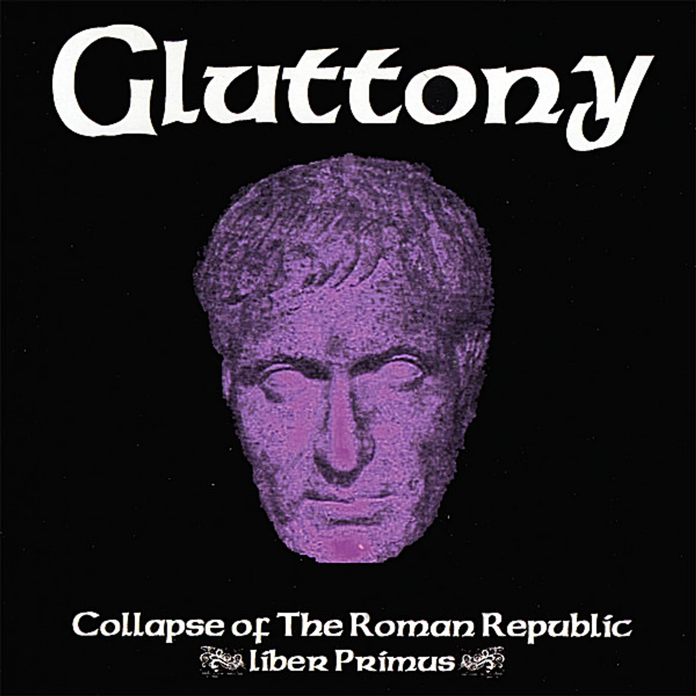 Gluttony COLLAPSE OF THE ROMAN REPUBLIC:LIBER PRIMUS CD