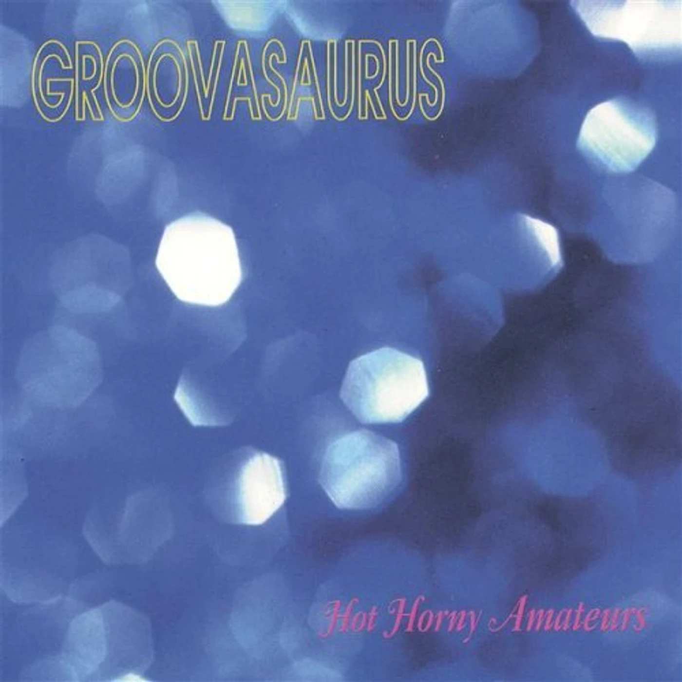 Groovasaurus HOT HORNY AMATEURS CD